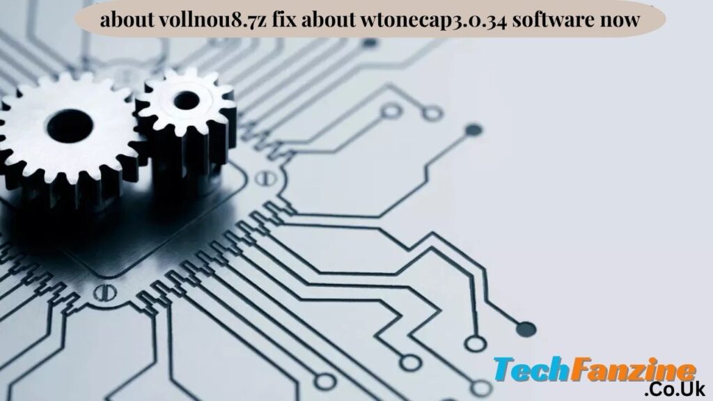 about vollnou8.7z fix about wtonecap3.0.34 software now