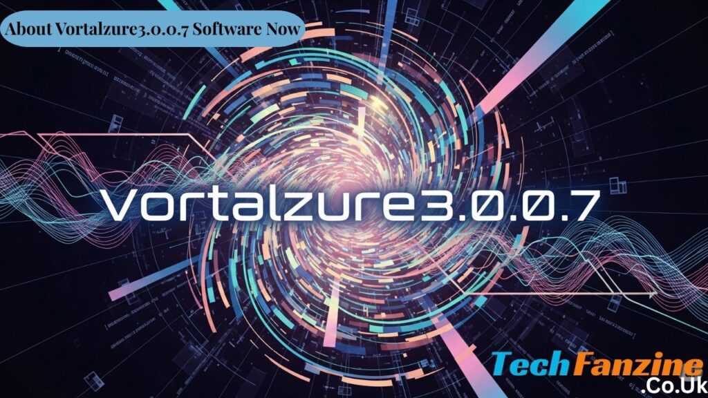 About Vortalzure3.0.0.7 Software Now