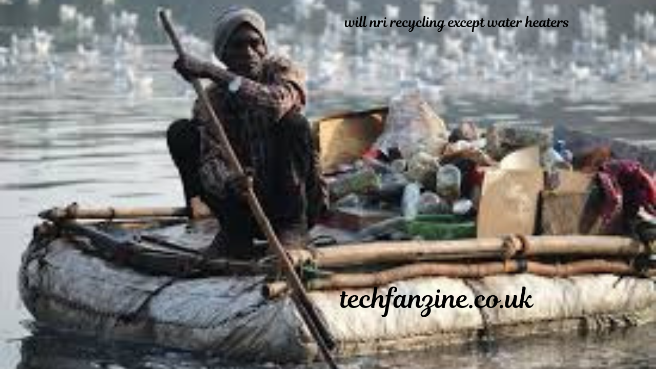 Will NRI Recycling Except Water Heaters? Understanding What’s Accepted and What’s Not