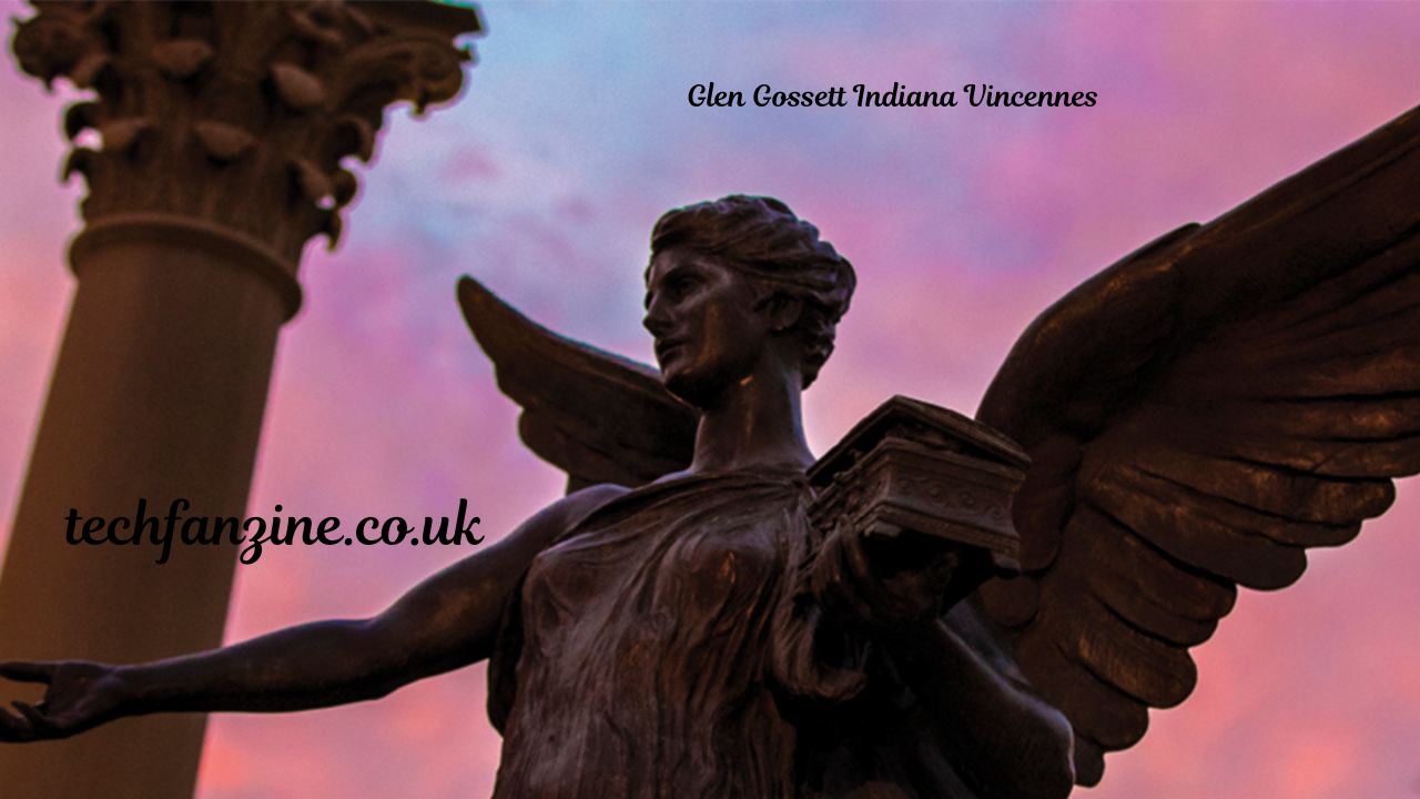 Glen Gossett Indiana Vincennes: A Comprehensive Exploration of a Notable Figure and Place