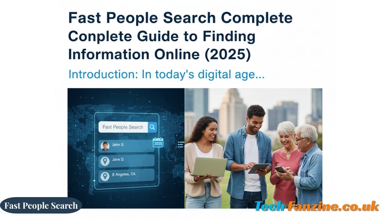 Fast People Search Complete Guide to Finding Information Online (2025)