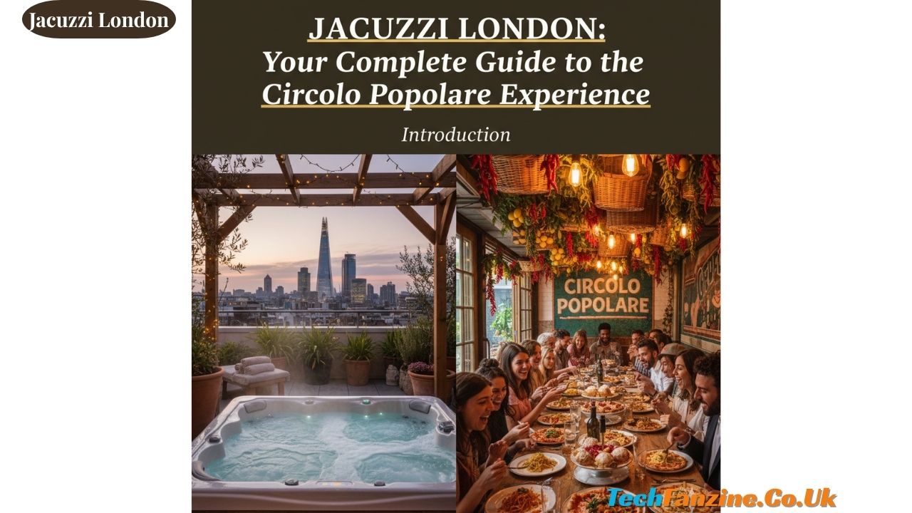 Jacuzzi London Your Complete Guide to Circolo Popolare Experience