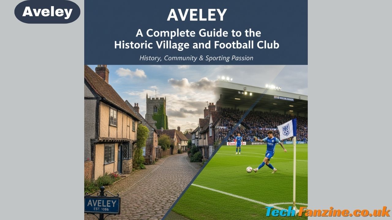 Aveley A Complete Guide to the Historic Village and Football Club