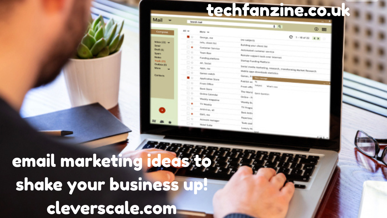 Email Marketing Ideas to Shake Your Business Up! Cleverscale.com: Proven Strategies to Boost Engagement