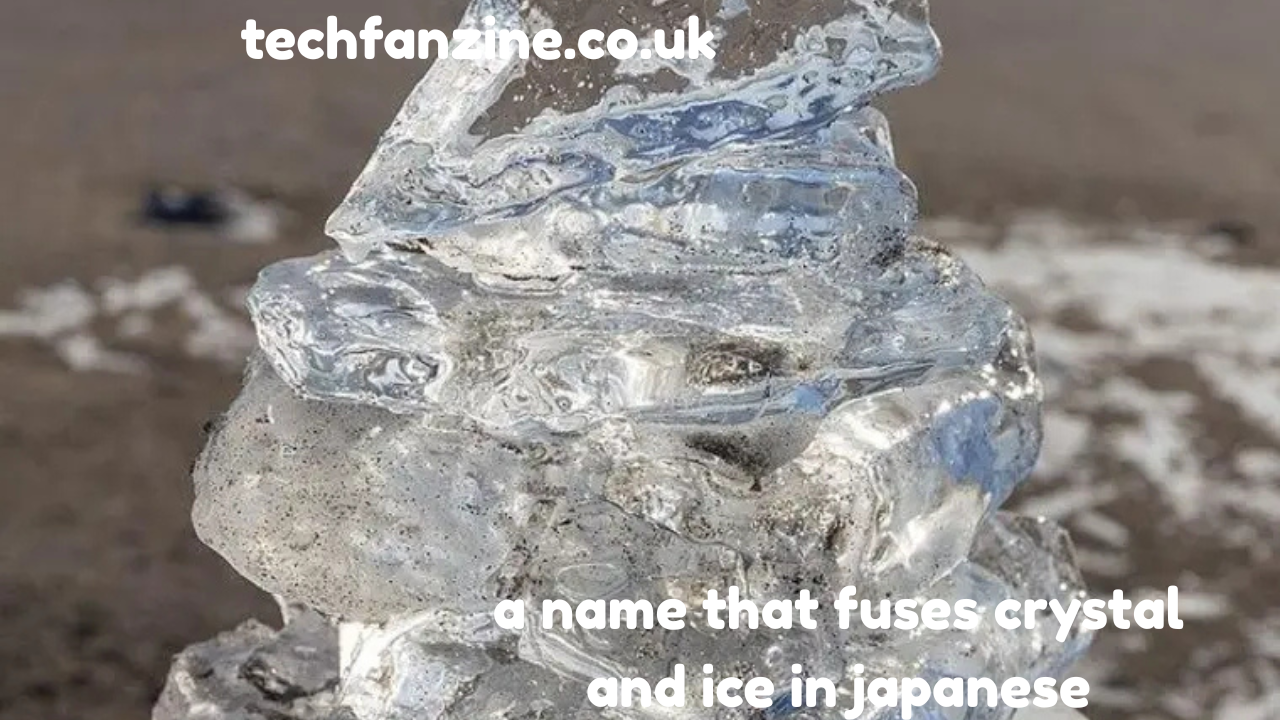 A Name That Fuses Crystal and Ice in Japanese: Discovering the Beauty and Meaning