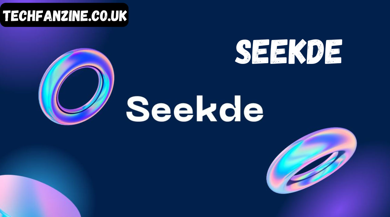 Seekde A Comprehensive Guide to Understanding Seekde Its Purpose Features and Growing Digital Importance