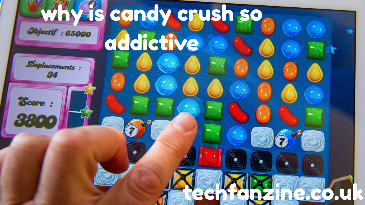 Why Is Candy Crush So Addictive?? Understanding the Sweet Obsession
