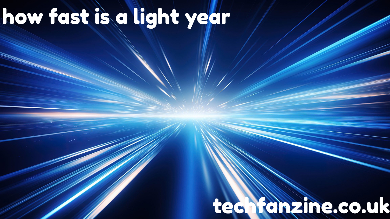 How Fast Is a Light Year?? Understanding the Speed and Distance of Light