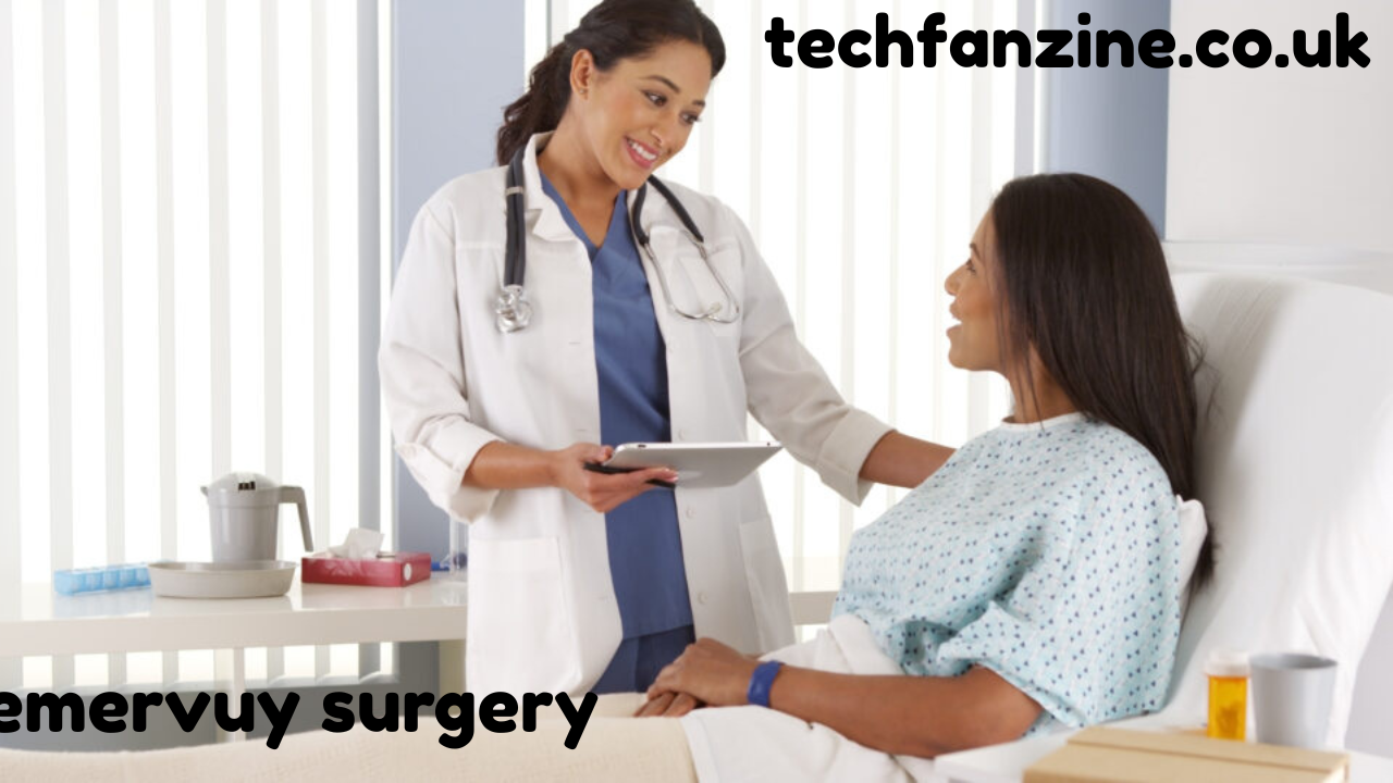 Emervuy Surgery: Understanding the Procedure, Benefits, and Recovery