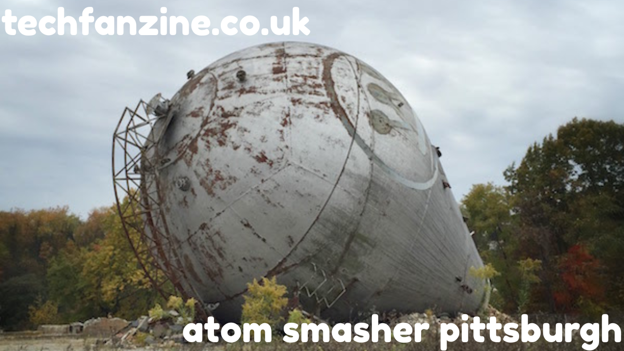 Atom Smasher Pittsburgh: Exploring the Legacy of a Scientific Marvel