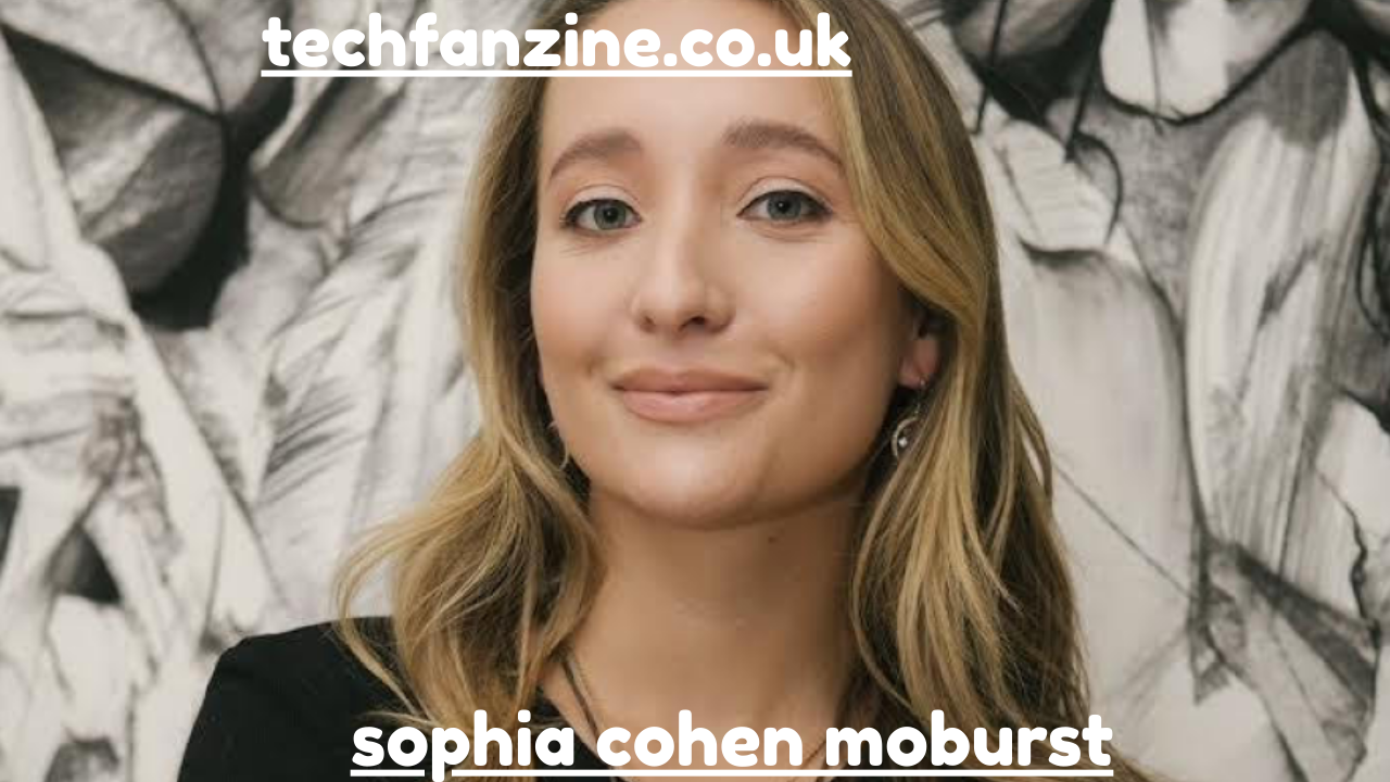 Sophia Cohen Moburst: A Comprehensive Look at Her Role, Impact, and the World of Digital Marketing