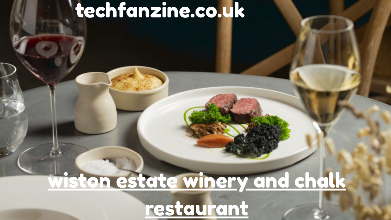 Wiston Estate Winery and Chalk Restaurant Experience, Menu, and Pulborough Setting