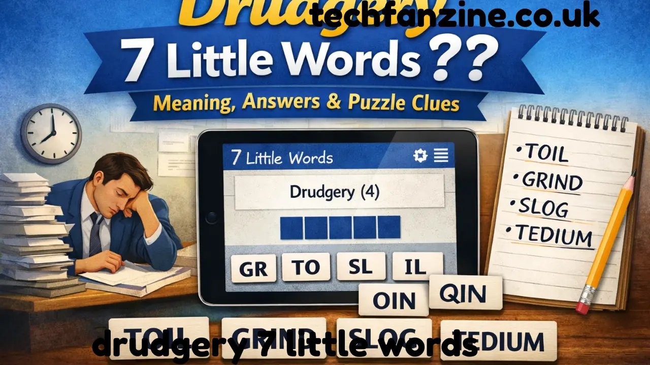 Drudgery 7 Little Words Meaning, Answers, and Puzzle Insights