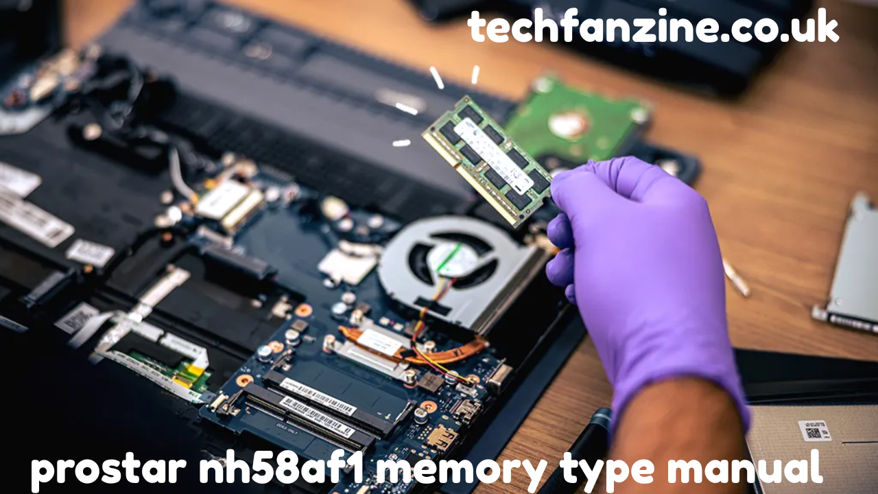 Prostar NH58AF1 Memory Type Manual – RAM Specifications, Installation & Upgrade Guide
