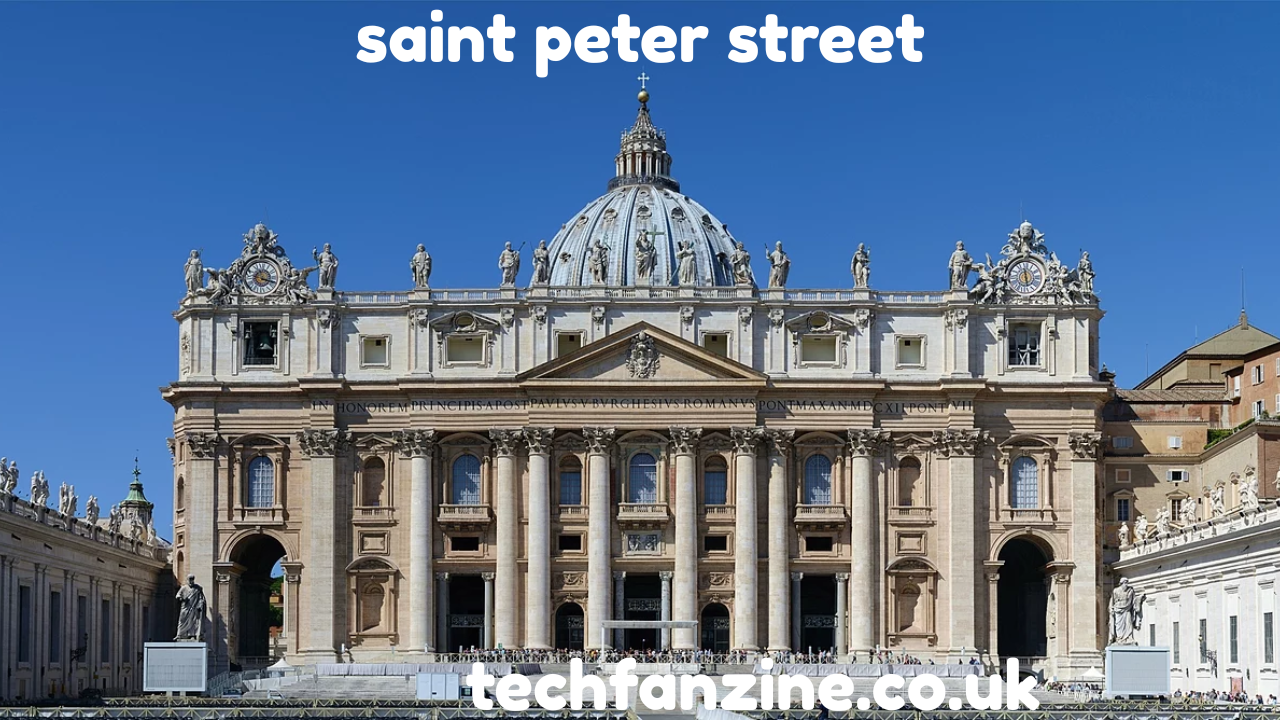 saint peter street History, Architecture, and Modern Life