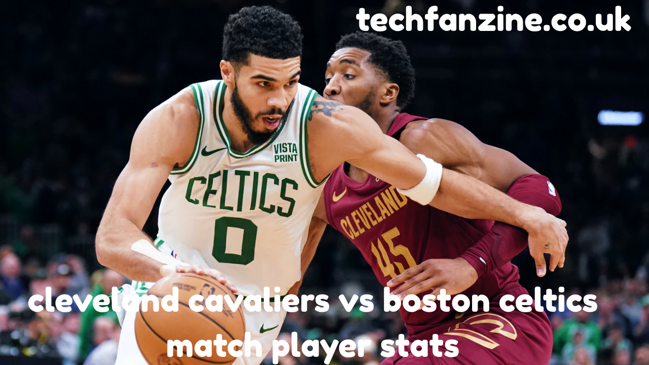 Cleveland Cavaliers vs Boston Celtics Match Player Stats, Complete Detailed Review