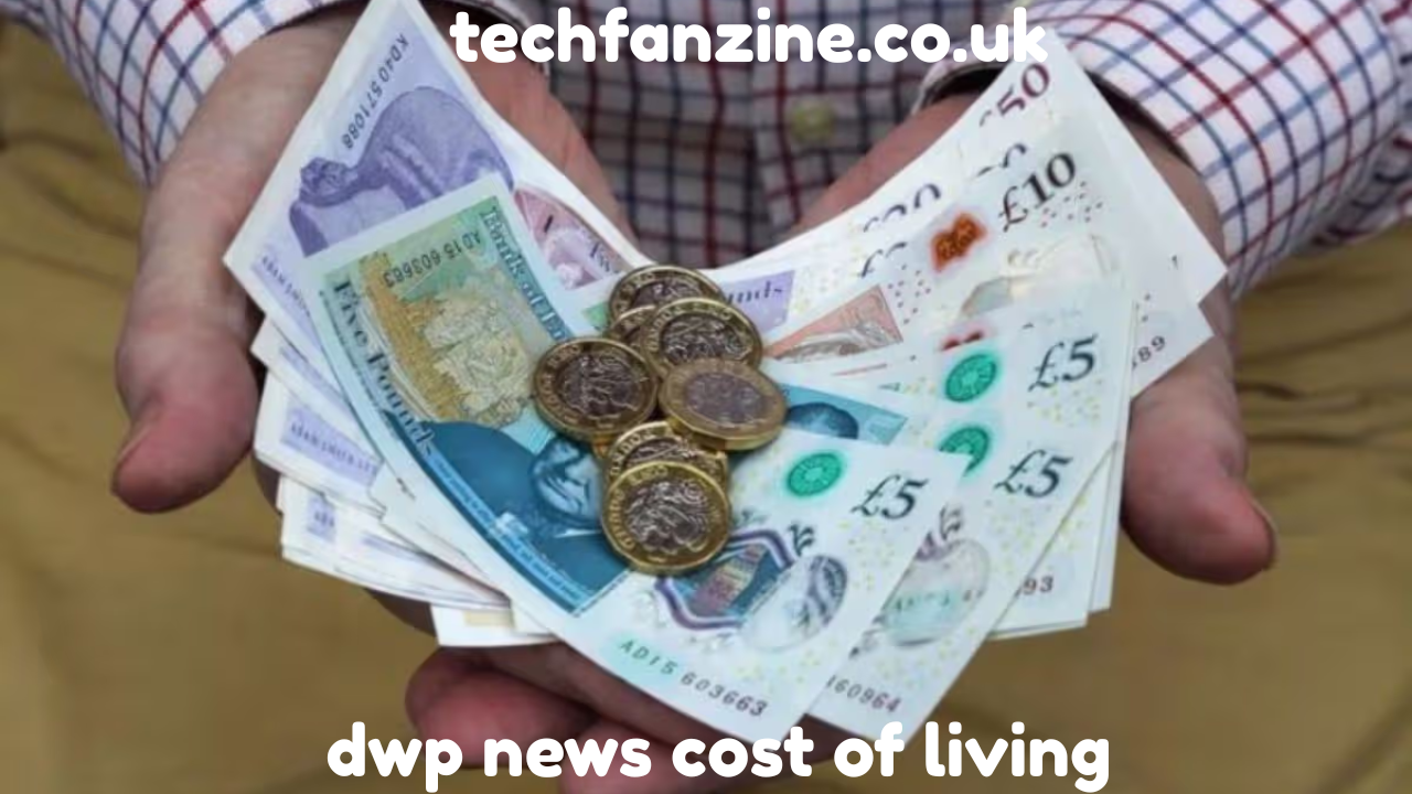 DWP News Cost of Living Understanding the Latest DWP News Cost of Living Support and Updates