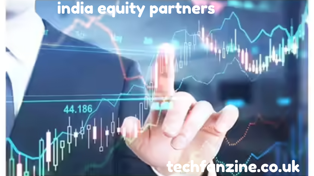 India Equity Partners – Meaning, Strategy, and Investment Impact