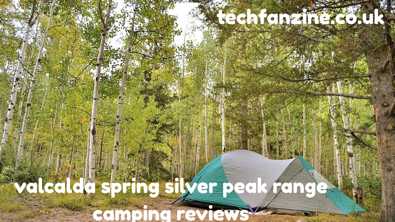 Valcalda Spring Silver Peak Range Camping Reviews – A Complete Camping Guide