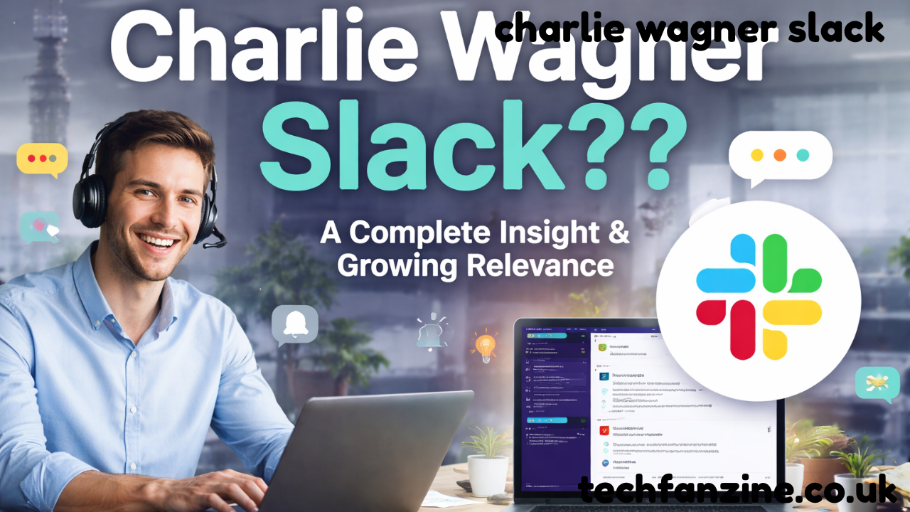 Charlie Wagner Slack A Complete Insight into Charlie Wagner Slack and Its Growing Relevance