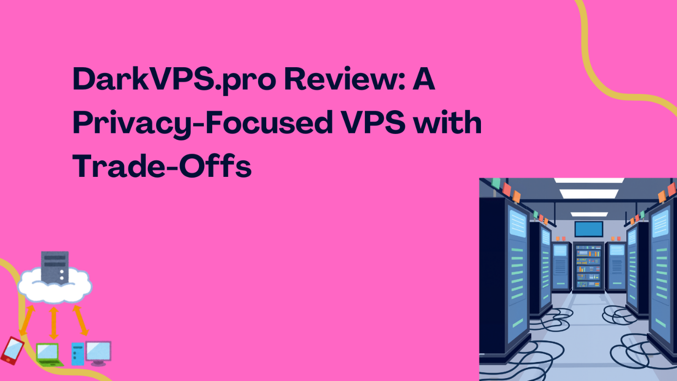 DarkVPS.pro Review: A Privacy-Focused VPS with Trade-Offs