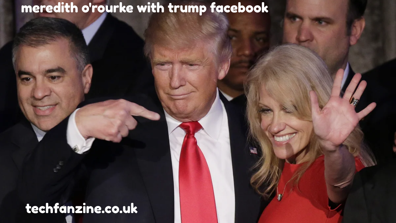 Meredith O’Rourke with Trump Facebook, Meredith O’Rourke Facebook, Meredith O’Rourke Profile Overview