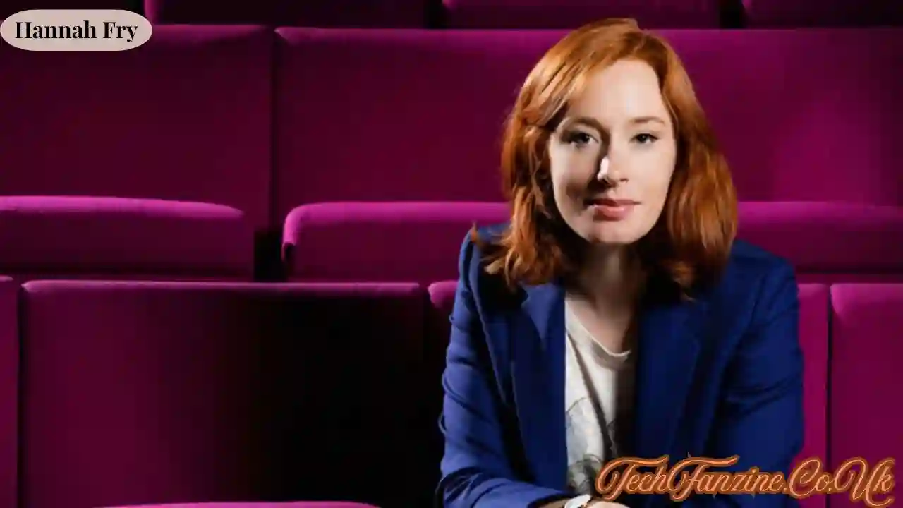 Hannah Fry: The Mathematician Who Made Numbers Exciting for Everyone
